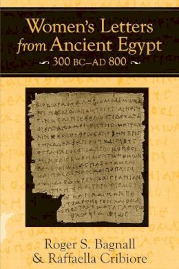 Bagnall, Roger, Cribiore, Raffaella - Women's Letters from Ancient Egypt, 300 BC-AD 800 - 9780472036226 - V9780472036226