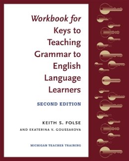 Keith S. Folse - Workbook for Keys to Teaching Grammar to English Language Learners - 9780472036790 - V9780472036790