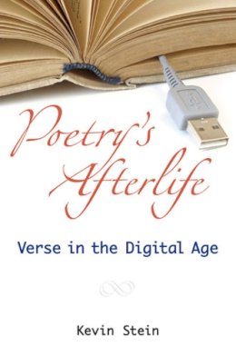 Kevin Stein - Poetry's Afterlife: Verse in the Digital Age (Digital Culture Books) - 9780472050994 - V9780472050994