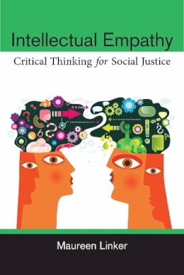 Maureen Linker - Intellectual Empathy: Critical Thinking for Social Justice - 9780472052622 - V9780472052622