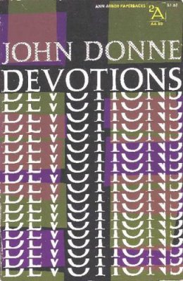 John Donne - Devotions: Upon Emergent Occasions, Together with Death's Duel (Ann Arbor Paperbacks) - 9780472060306 - V9780472060306