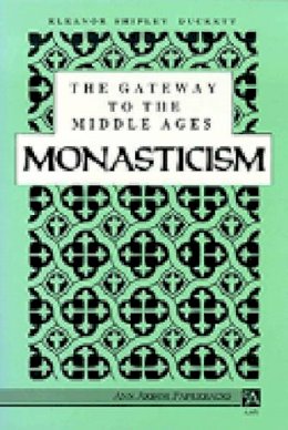 Eleanor Shipley Duckett - The Gateway to the Middle Ages: Monasticism (Ann Arbor Paperbacks) - 9780472060511 - V9780472060511