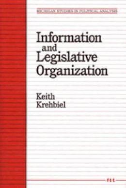 Keith Krehbiel - Information and Legislative Organization (Michigan Studies in Political Analysis) - 9780472064601 - V9780472064601