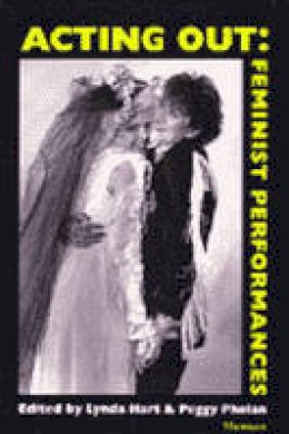 Lynda Hart - Acting Out: Feminist Performances - 9780472064793 - V9780472064793