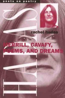 Rachel Hadas - Merrill, Cavafy, Poems, and Dreams (Poets on Poetry) - 9780472067190 - V9780472067190