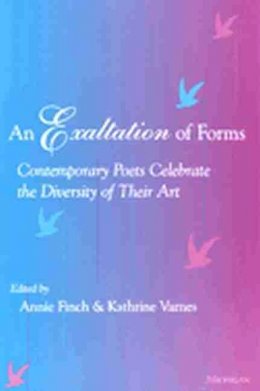 Annie Finch - An Exaltation of Forms: Contemporary Poets Celebrate the Diversity of Their Art - 9780472067251 - V9780472067251