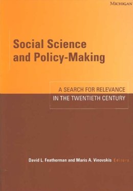  - Social Science and Policy-Making: A Search for Relevance in the Twentieth Century - 9780472067695 - V9780472067695