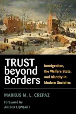 Markus M.L. Crepaz - Trust Beyond Borders - 9780472069767 - V9780472069767