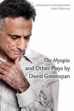 David Greenspan - The Myopia and Other Plays by David Greenspan (Critical Performances) - 9780472071739 - V9780472071739