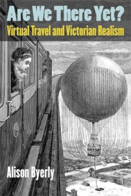 Alison Byerly - Are We There Yet?: Virtual Travel and Victorian Realism - 9780472071869 - V9780472071869