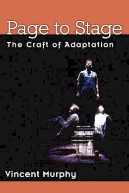 Vincent Murphy - Page to Stage: The Craft of Adaptation - 9780472071876 - V9780472071876