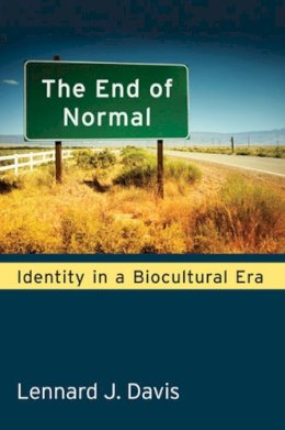 Lennard Davis - The End of Normal: Identity in a Biocultural Era - 9780472072026 - V9780472072026