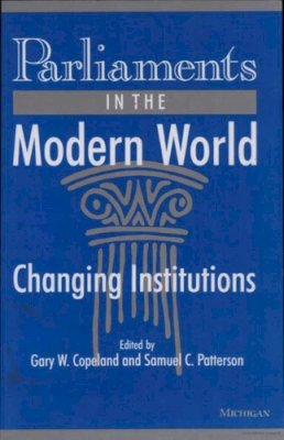  - Parliaments in the Modern World: Changing Institutions - 9780472082551 - V9780472082551