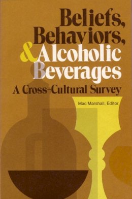 Marshall - Beliefs, Behaviors, and Alcoholic Beverages: A Cross-Cultural Survey - 9780472085804 - V9780472085804