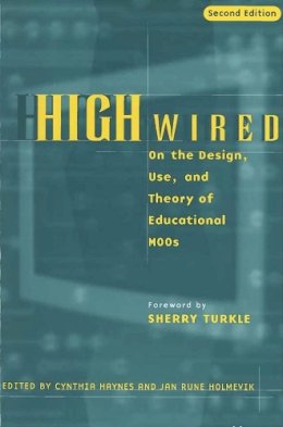  - High Wired: On the Design, Use, and Theory of Educational MOOs - 9780472088386 - V9780472088386