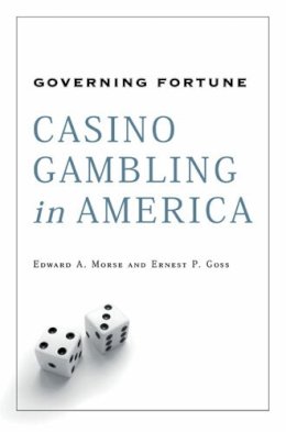 Edward A. Morse - Governing Fortune: Casino Gambling in America - 9780472099658 - V9780472099658