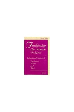 Sabine Sielke - Fashioning the Female Subject: The Intertextual Networking of Dickinson, Moore, and Rich - 9780472107889 - V9780472107889