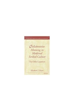 Elizabeth J. Bryan - Collaborative Meaning in Medieval Scribal Culture: The Otho La3amon (Editorial Theory and Literary Criticism) - 9780472109494 - V9780472109494