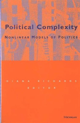  - Political Complexity: Nonlinear Models of Politics - 9780472109647 - V9780472109647