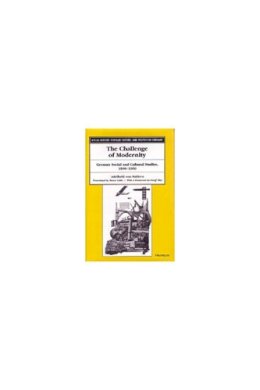 Adelheid Vo Saldern - The Challenge of Modernity: German Social and Cultural Studies, 1890-1960 (Social History, Popular Culture, and Politics in Germany) - 9780472109869 - V9780472109869