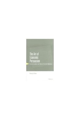 Patricia A. Davis - The Art of Economic Persuasion: Positive Incentives and German Economic Diplomacy - 9780472109883 - V9780472109883