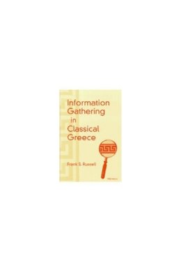 Frank Santi Russell - Information Gathering in Classical Greece - 9780472110643 - V9780472110643