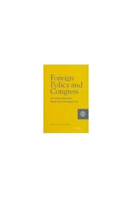 Marie T. Henehan - Foreign Policy and Congress: An International Relations Perspective - 9780472111022 - V9780472111022