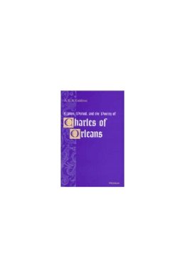 Anne E. B. Coldiron - Canon, Period, and the Poetry of Charles of Orleans: Found in Translation - 9780472111466 - V9780472111466