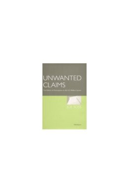 Joe Brian Soss - Unwanted Claims: The Politics of Participation in the U.S. Welfare System - 9780472111688 - V9780472111688