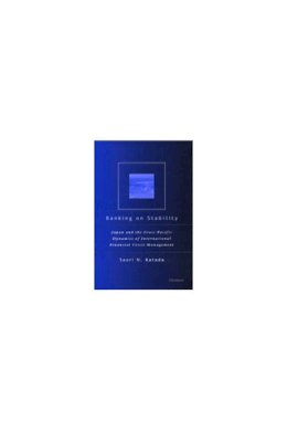 Saori  N. Katada - Banking on Stability: Japan and the Cross-Pacific Dynamics of International Financial Crisis Management - 9780472112111 - V9780472112111