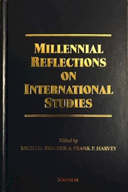 . Ed(S): Brecher, Michael; Harvey, Frank P. - Millennial Reflections on International Studies - 9780472112739 - V9780472112739