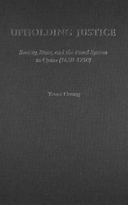 Tamar Herzog - Upholding Justice: Society, State, and the Penal System in Quito (1650-1750) (History, Languages, and Cultures of the Spanish and Portuguese Worlds) - 9780472113750 - V9780472113750