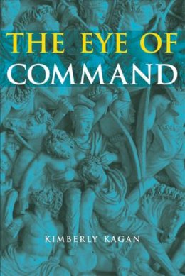 Kimberly Kagan - The Eye of Command - 9780472115211 - V9780472115211