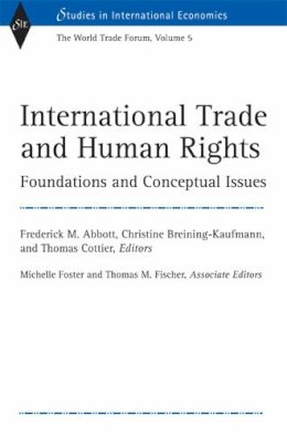  - International Trade and Human Rights: Foundations and Conceptual Issues (World Trade Forum, Volume 5) (Studies in International Economics) (v. 5) - 9780472115358 - V9780472115358