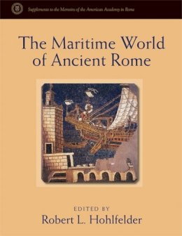  - The Maritime World of Ancient Rome (Supplements to the Memoirs of the American Academy in Rome) - 9780472115815 - V9780472115815