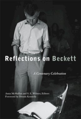 Samuel Beckett - Reflections on Beckett: A Centenary Celebration - 9780472116645 - V9780472116645