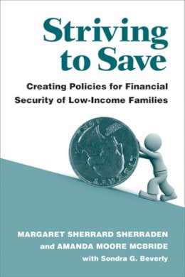 Sherraden, Margaret Sherrard, McBride, Amanda Moore - Striving to Save: Creating Policies for Financial Security of Low-Income Families - 9780472117123 - V9780472117123