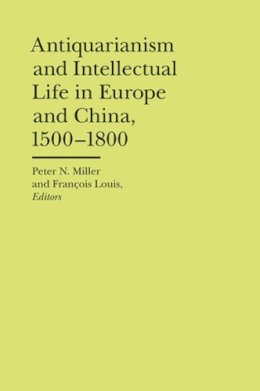 Unknown - Antiquarianism and Intellectual Life in Europe and China, 1500-1800 (The Bard Graduate Center Cultural Histories of the Material World) - 9780472118182 - V9780472118182