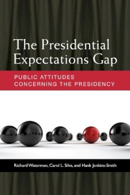 Unknown - The Presidential Expectations Gap: Public Attitudes Concerning the Presidency - 9780472119141 - V9780472119141