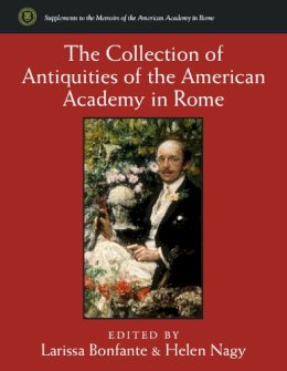 Larissa Bonfante - The Collection of Antiquities of the American Academy in Rome (Supplements to the Memoirs of the American Academy in Rome) - 9780472119899 - V9780472119899