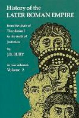 J. B. Bury - History of the Later Roman Empire (Volume 2) - 9780486203997 - V9780486203997