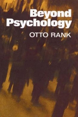 Otto Rank - Beyond Psychology - 9780486204857 - V9780486204857