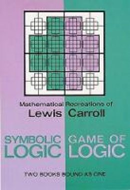 Lewis Carroll - Symbolic Logic and the Game of Logic - 9780486204925 - V9780486204925