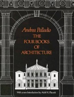 Andrea Palladio - The Four Books of Architecture (Dover Architecture) - 9780486213088 - V9780486213088
