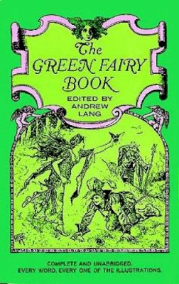 Andrew Lang - The Green Fairy Book (Dover Children's Classics) - 9780486214399 - V9780486214399