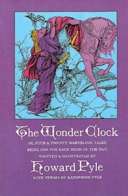 Howard Pyle - The Wonder Clock - 9780486214467 - V9780486214467