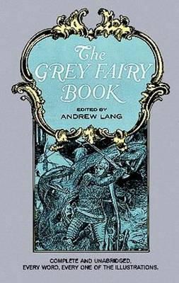 Andrew Lang - The Grey Fairy Book (Dover Children's Classics) - 9780486217918 - V9780486217918