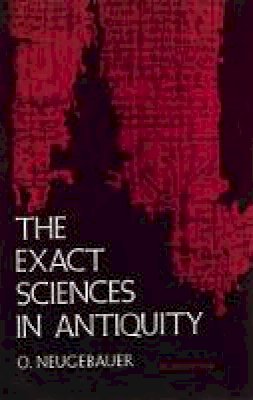 Otto Neugebauer - The Exact Sciences in Antiquity - 9780486223322 - KTS0036238 Otto Neugebauer - The Exact Sciences in Antiquity - 9780486223322 - KTS0036238
