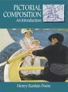 Henry Rankin Poore - Composition in Art (Dover Art Instruction) - 9780486233581 - V9780486233581