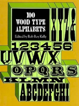 Rob Roy Kelly - 100 Wood Type Alphabets - 9780486235332 - V9780486235332